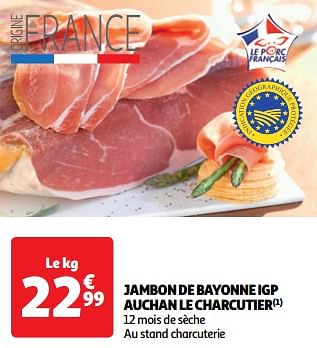 Promotions Jambon de bayonne igp auchan le charcutier - Produit Maison - Auchan Ronq - Valide de 19/03/2024 à 01/04/2024 chez Auchan Ronq