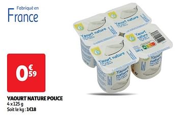 Promotions Yaourt nature pouce - Produit Maison - Auchan Ronq - Valide de 19/03/2024 à 01/04/2024 chez Auchan Ronq