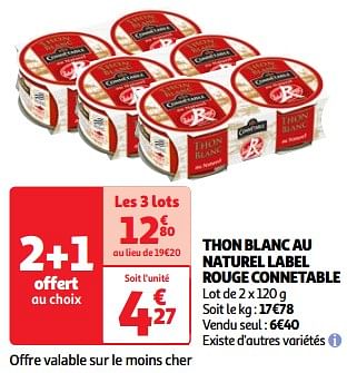 Promotions Thon blanc au naturel label rouge connetable - Connétable - Valide de 19/03/2024 à 01/04/2024 chez Auchan Ronq