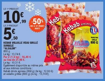 Promotions Kebab volaille veau grillé surgelé surgelé alsalor - Alsalor - Valide de 19/03/2024 à 30/03/2024 chez E.Leclerc