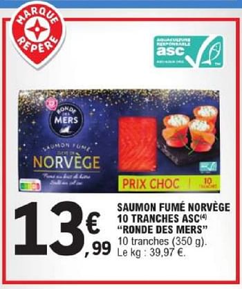 Promotions Saumon fume norvege 10 tranches asc ronde des mers - Ronde des Mers - Valide de 19/03/2024 à 30/03/2024 chez E.Leclerc