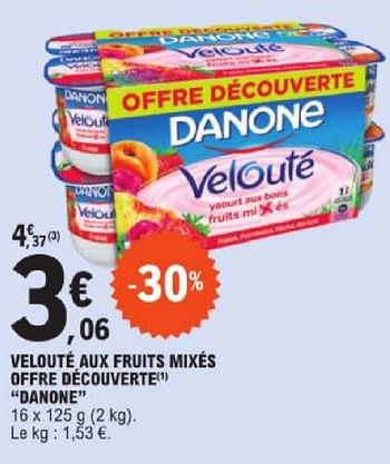 Promoties Velouté aux fruits mixés offre découverte danone - Danone - Geldig van 19/03/2024 tot 30/03/2024 bij E.Leclerc