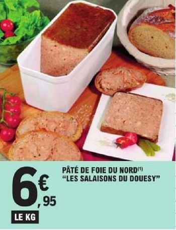 Promotions Pâté de foie du nord les salaisons du douesy - Le Douesy - Valide de 19/03/2024 à 30/03/2024 chez E.Leclerc
