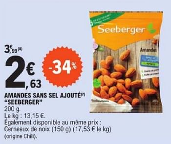Promotions Amandes sans sel ajouté seeberger - Seeberger - Valide de 19/03/2024 à 30/03/2024 chez E.Leclerc