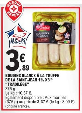 Promoties Boudins blancs à la truffe de la saint jean tradilège - Tradilége - Geldig van 19/03/2024 tot 30/03/2024 bij E.Leclerc