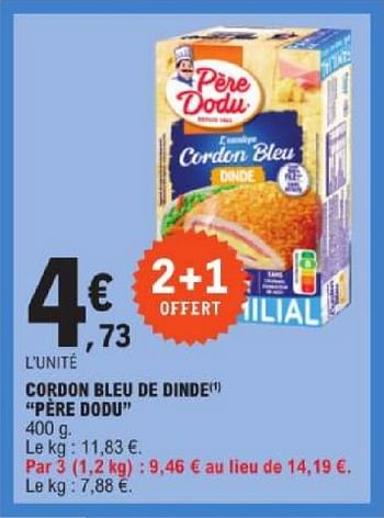Promotions Cordon bleu de dinde père dodu - Pere Dodu - Valide de 19/03/2024 à 30/03/2024 chez E.Leclerc