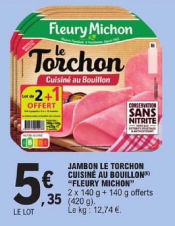 Promoties Jambon le torchon cuisiné au bouillon fleury michon - Fleury Michon - Geldig van 19/03/2024 tot 30/03/2024 bij E.Leclerc