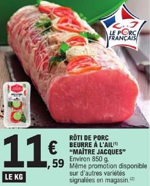 Promoties Roti de porc beurre à l`ail maître jacques - Maitre Jacques - Geldig van 19/03/2024 tot 30/03/2024 bij E.Leclerc