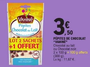Promoties Pépites de chocolat vahiné - Vahine - Geldig van 19/03/2024 tot 30/03/2024 bij E.Leclerc