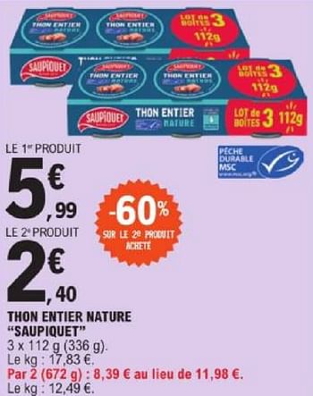 Promotions Thon entier nature saupiquet - Saupiquet - Valide de 19/03/2024 à 30/03/2024 chez E.Leclerc