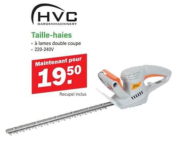 Promoties HVC Taille-haies - HVC - Geldig van 11/03/2024 tot 30/03/2024 bij Van Cranenbroek
