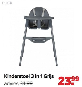 Promotions Kinderstoel 3 in 1 grijs - Puck - Valide de 18/03/2024 à 13/04/2024 chez Baby-Dump