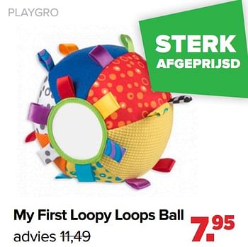 Promoties My first loopy loops ball - Playgro - Geldig van 18/03/2024 tot 13/04/2024 bij Baby-Dump