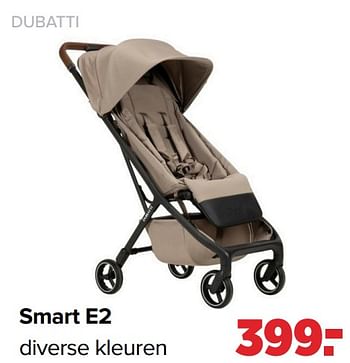 Promoties Smart e2 - Dubatti  - Geldig van 18/03/2024 tot 13/04/2024 bij Baby-Dump
