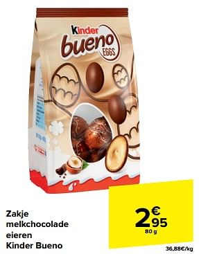 Promoties Zakje melkchocolade eieren kinder bueno - Kinder - Geldig van 20/03/2024 tot 02/04/2024 bij Carrefour