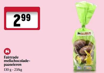 Promoties Fairtrade melkchocoladepaaseieren - Huismerk - Delhaize - Geldig van 21/03/2024 tot 27/03/2024 bij Delhaize