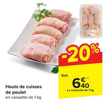 Promotions Hauts de cuisses de poulet - Produit maison - Carrefour  - Valide de 20/03/2024 à 02/04/2024 chez Carrefour