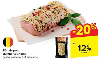 Promoties Rôti de porc butcher’s choice - butcher’s choice - Geldig van 20/03/2024 tot 02/04/2024 bij Carrefour