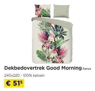 Promoties Dekbedovertrek good morning itanya - Huismerk - Molecule - Geldig van 01/03/2024 tot 31/03/2024 bij Molecule