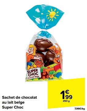 Promotions Sachet de chocolat au lait belge super choc - Super Choc - Valide de 20/03/2024 à 02/04/2024 chez Carrefour