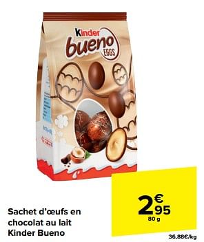 Promotions Sachet d’oeufs en chocolat au lait kinder bueno - Kinder - Valide de 20/03/2024 à 02/04/2024 chez Carrefour