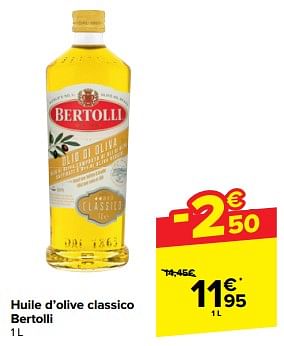 Promoties Huile d’olive classico bertolli - Bertolli - Geldig van 20/03/2024 tot 02/04/2024 bij Carrefour