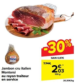 Promotions Jambon cru italien montorsi - Montorsi - Valide de 20/03/2024 à 02/04/2024 chez Carrefour