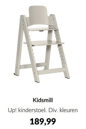 Promotions Kidsmill up! kinderstoel - Kidsmill - Valide de 11/03/2024 à 08/04/2024 chez BabyPark