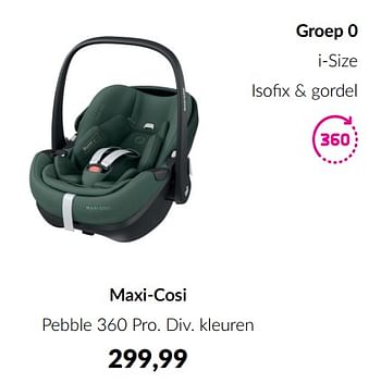 Promoties Maxi-cosi pebble 360 pro - Maxi-cosi - Geldig van 11/03/2024 tot 08/04/2024 bij BabyPark