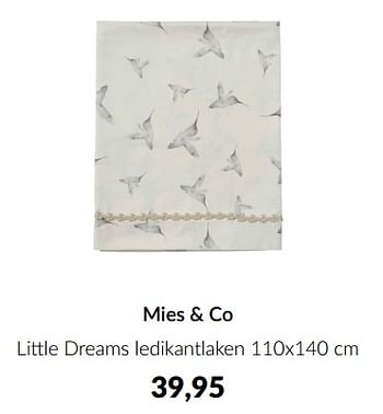 Promotions Mies + co little dreams ledikantlaken - Mies & Co - Valide de 11/03/2024 à 08/04/2024 chez BabyPark