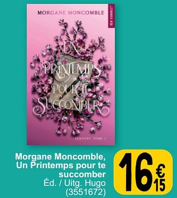 Promoties Morgane moncomble, un printemps pour te succomber - Huismerk - Cora - Geldig van 19/03/2024 tot 30/03/2024 bij Cora
