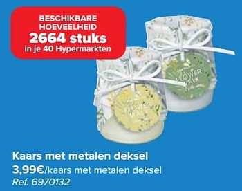 Promoties Kaars met metalen deksel - Huismerk - Carrefour  - Geldig van 20/03/2024 tot 02/04/2024 bij Carrefour