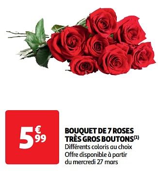 Promoties Bouquet de 7 roses très gros boutons - Huismerk - Auchan - Geldig van 26/03/2024 tot 31/03/2024 bij Auchan