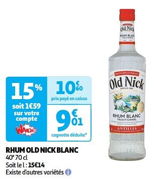 Promoties Rhum old nick blanc - Old Nick - Geldig van 26/03/2024 tot 31/03/2024 bij Auchan