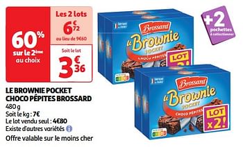 Promotions Le brownie pocket choco pépites brossard - Brossard - Valide de 26/03/2024 à 31/03/2024 chez Auchan Ronq