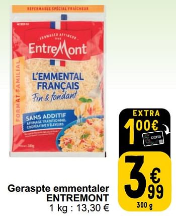 Promotions Geraspte emmentaler entremont - Entre Mont - Valide de 26/03/2024 à 30/03/2024 chez Cora