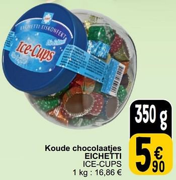 Promotions Koude chocolaatjes eichetti ice-cups - Eichetti - Valide de 26/03/2024 à 30/03/2024 chez Cora