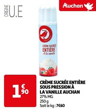 Promoties Crème sucrée entière sous pression à la vanille auchan - Huismerk - Auchan - Geldig van 26/03/2024 tot 01/04/2024 bij Auchan