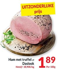 Ham met truffel of daslook-Huismerk - Intermarche