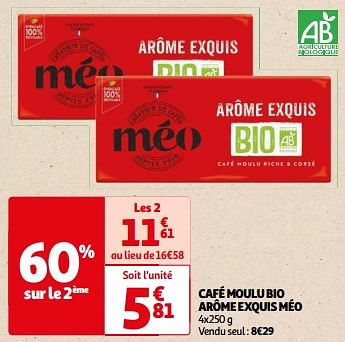 Promoties Café moulu bio arôme exquis méo - Meo - Geldig van 26/03/2024 tot 01/04/2024 bij Auchan