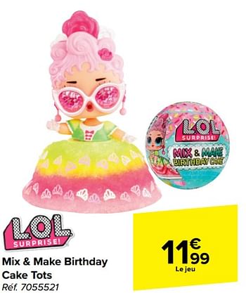 Promoties Mix + make birthday cake tots - LOL Surprise - Geldig van 20/03/2024 tot 02/04/2024 bij Carrefour