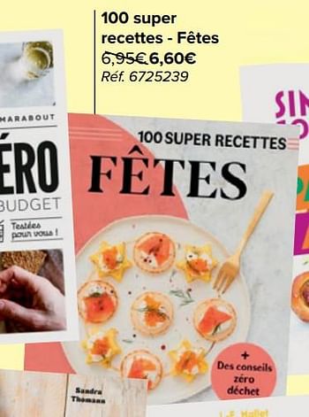 Promoties 100 super recettes - fêtes - Huismerk - Carrefour  - Geldig van 20/03/2024 tot 02/04/2024 bij Carrefour