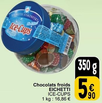 Promoties Chocolats froids eichetti ice-cups - Eichetti - Geldig van 26/03/2024 tot 30/03/2024 bij Cora
