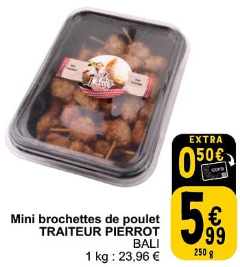 Promoties Mini brochettes de poulet traiteur pierrot bali - Traiteur Pierrot - Geldig van 26/03/2024 tot 30/03/2024 bij Cora