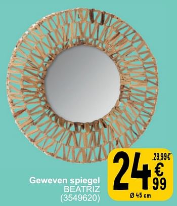 Promoties Geweven spiegel beatriz - Huismerk - Cora - Geldig van 26/03/2024 tot 08/04/2024 bij Cora