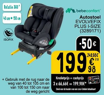 Promoties Autostoel evolvefix plus i-size - Bébéconfort - Geldig van 26/03/2024 tot 08/04/2024 bij Cora