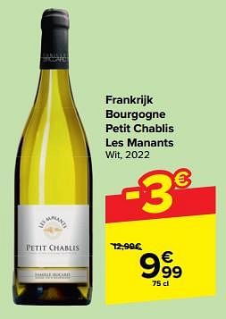 Promotions Frankrijk bourgogne petit chablis les manants wit - Vins blancs - Valide de 27/03/2024 à 02/04/2024 chez Carrefour