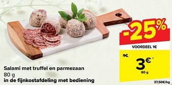 Promotions Salami met truffel en parmezaan - Produit maison - Carrefour  - Valide de 27/03/2024 à 02/04/2024 chez Carrefour