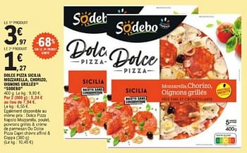 Promotions Dolce pizza sicili mozzarella, chorizo, oignons grillés sodebo - Sodebo - Valide de 26/03/2024 à 30/03/2024 chez E.Leclerc