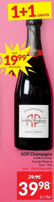 Promotions Aop champagne achille princier grande réserve brut - Champagne - Valide de 26/03/2024 à 01/04/2024 chez Intermarche